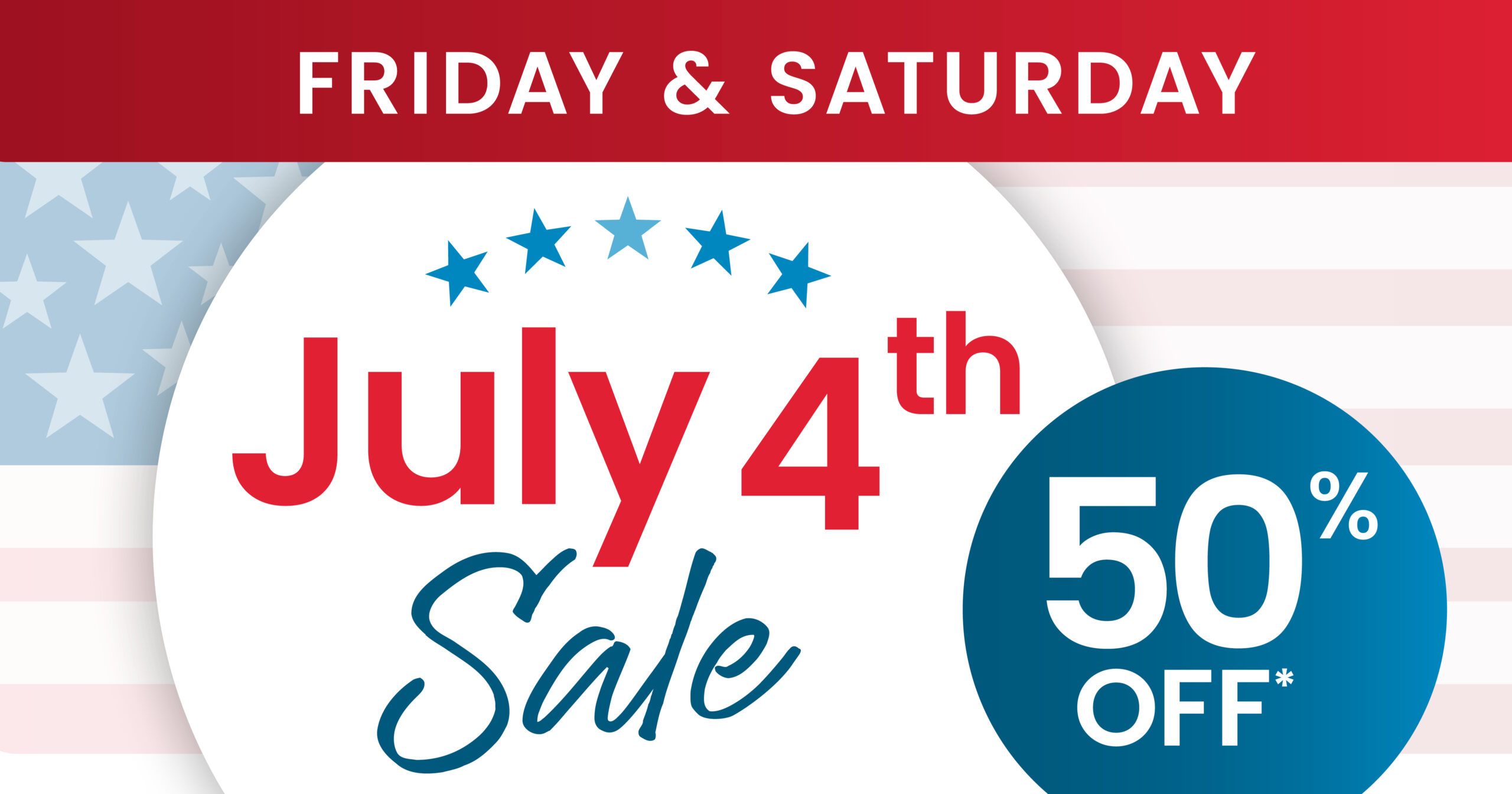 July 4th Sale Fri & Sat!