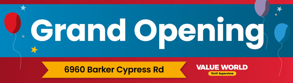 Value World Thrift Superstore Grand Opening graphic for 6960 Barker Cypress Rd.